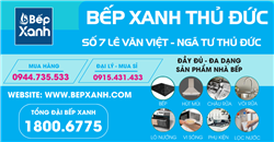 Mua Thiết Bị Nhà Bếp Tại Thủ Đức - Ghé Showroom Bếp XANH Thủ Đức
